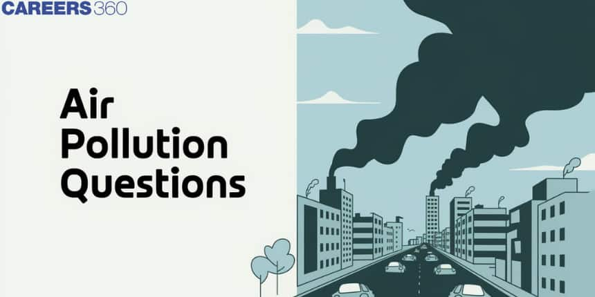 Air Pollution Questions: Importance, Causes, Effects, Impact